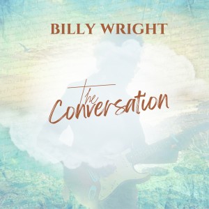 อัลบัม The Conversation ศิลปิน Billy Wright