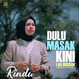 Rindu的专辑DULU MASAK KINI LAH BUSUAK (Explicit)