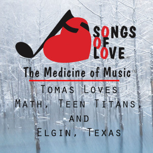 Listen to Tomas Loves Math, Teen Titans, and Elgin, Texas song with lyrics from E. Gold