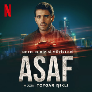 Toygar Işıklı的專輯ASAF (NETFLIX DİZİSİ MÜZİKLERİ)
