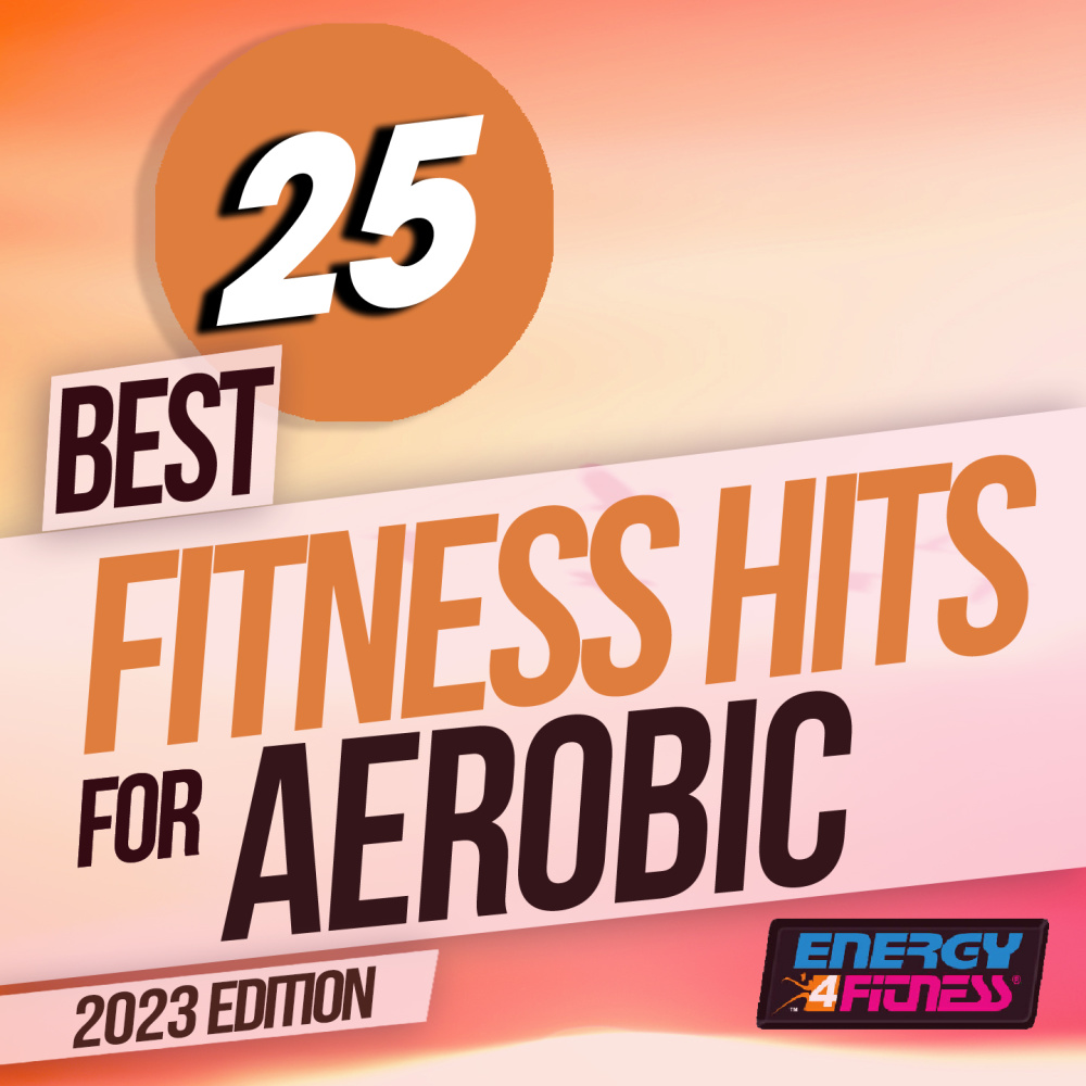 25 Best Fitness Hits For Aerobic 2023 Edition 135 Bpm / 32 Count