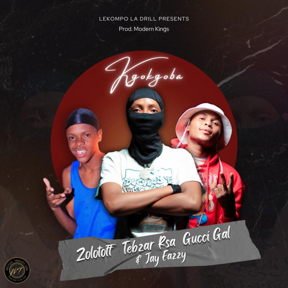 Kgokgoba (feat. Tebzar Rsa, Gucci Gal, Jay Eazzy & Modern Kings)
