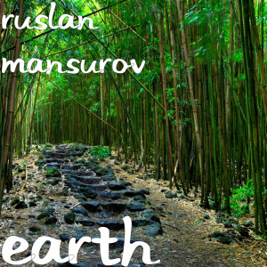 收聽Ruslan Mansurov的Earth歌詞歌曲