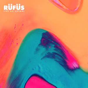 ดาวน์โหลดและฟังเพลง Like an Animal พร้อมเนื้อเพลงจาก RÜFÜS DU SOL