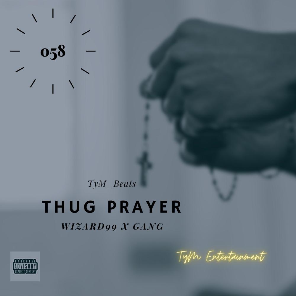 THUG PRAYER (feat. WIZARD99 & GANG) (Explicit)