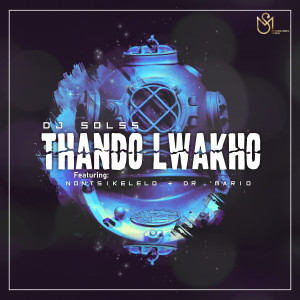 Listen to Thando Lwakho song with lyrics from DJ SolsS