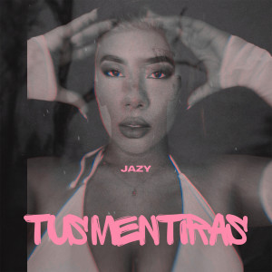 Album Tus Mentiras from Jazy