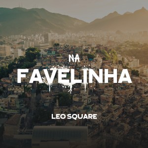 Leo Square的专辑Na Favelinha