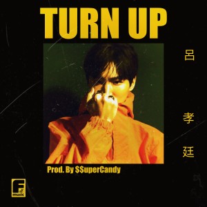 呂孝廷的專輯Turn Up (Prod. by $$uperCandy)