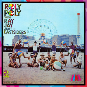 收聽Ray Jay And The Eastsiders的Roly Poly歌詞歌曲
