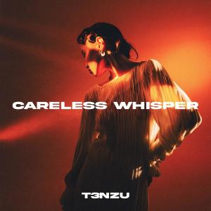 อัลบัม Careless Whisper ศิลปิน T3NZU