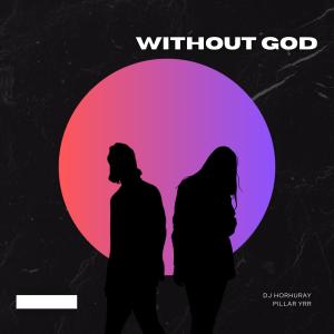收聽DJ HORPHURAY的Without God歌詞歌曲