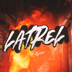 Listen to LATREL (Explicit) song with lyrics from DJ VT AGUILAR
