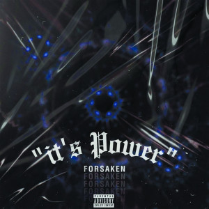 收聽Forsaken的It's Power (Explicit)歌詞歌曲