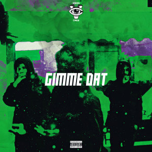 Dengarkan Gimme Dat (Explicit) lagu dari Vision Crew dengan lirik