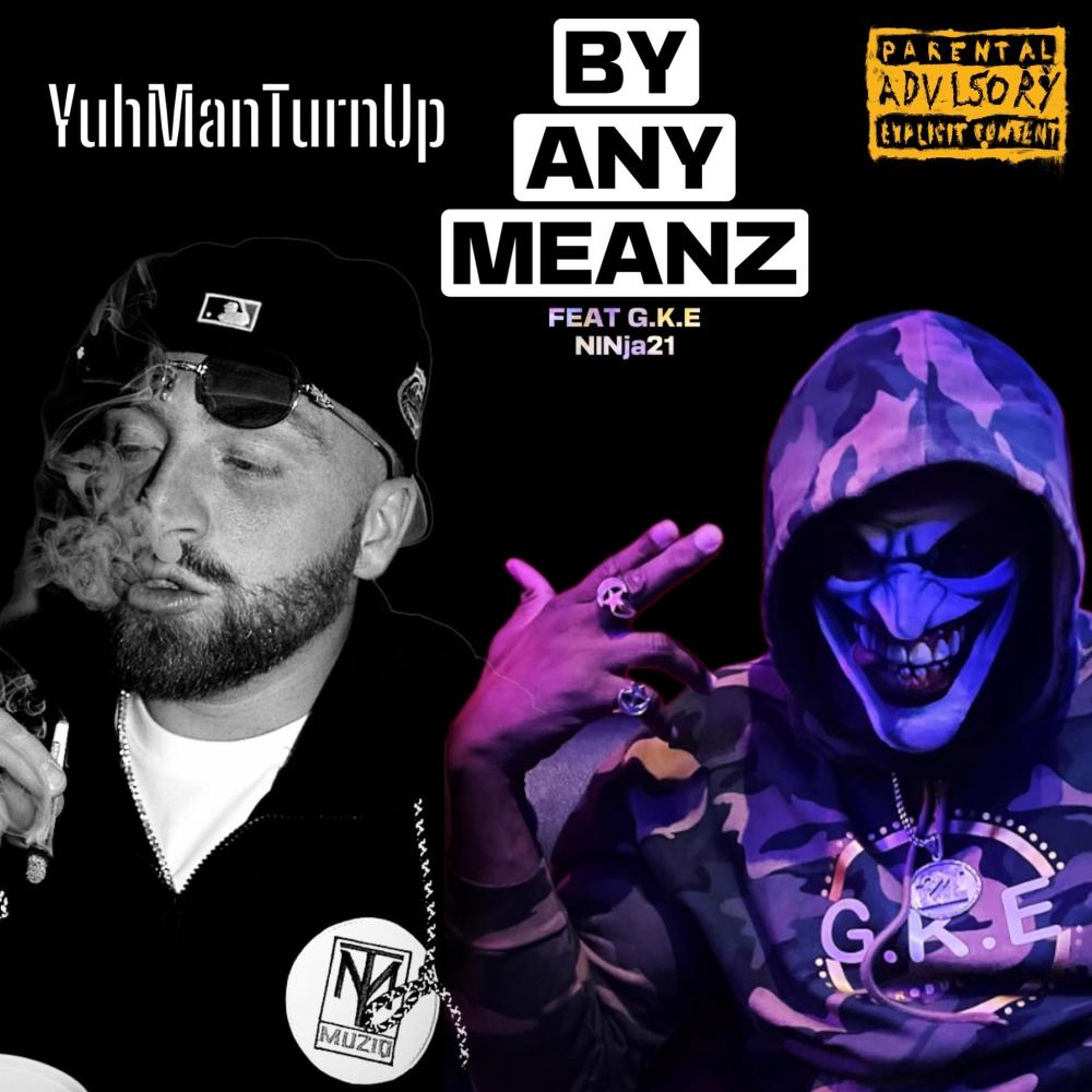 BY ANY MEANZ (feat. Ninja 21) (Explicit)
