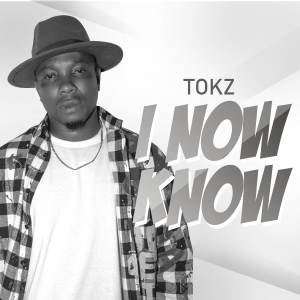 收聽Tokz的I Know Now歌詞歌曲