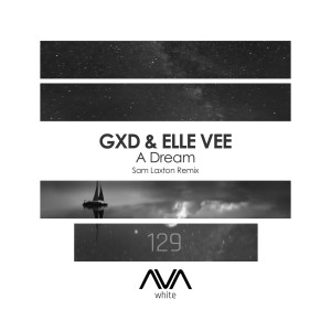 收聽GXD的A Dream (Sam Laxton Remix)歌詞歌曲