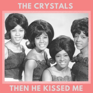 The Crystals的專輯Then he kissed me