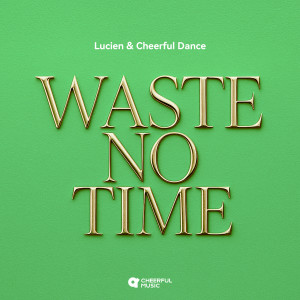 Waste No Time dari Lucien