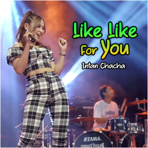 Dengarkan Like Like For You lagu dari Intan Chacha dengan lirik
