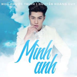 Noo Phuoc Thinh的專輯Minh Anh