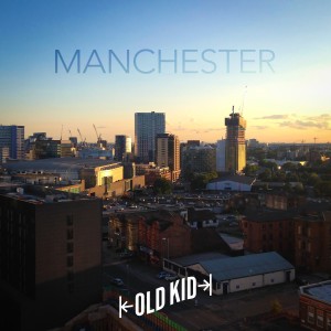 Old Kid的專輯Manchester (Reprise)