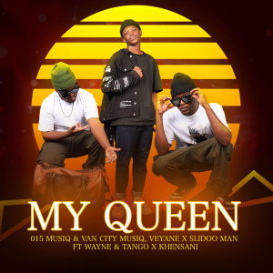 015 MusiQ的專輯My Queen (feat. Wayne & Tango & Khensani)