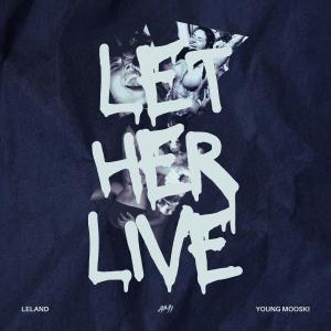Let Her Live (Explicit)