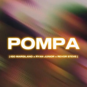Listen to Pompa song with lyrics from Ryan Junior