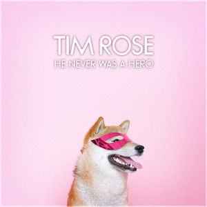 Album He Never Was a Hero oleh Tim Rose