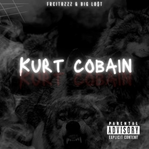 收聽FREITAZZZ的Kurt Cobain (Explicit)歌詞歌曲