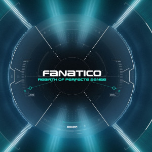 Dengarkan Rebirth of Perfect Sense lagu dari Fanatico dengan lirik