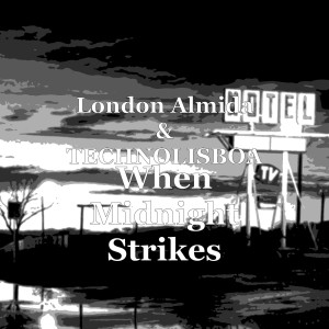 Dengarkan When Midnight Strikes lagu dari London Almida dengan lirik