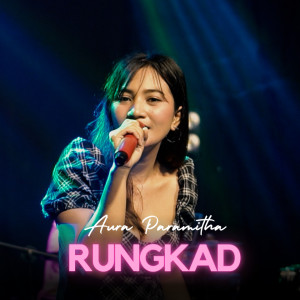 Dengarkan RUNGKAD lagu dari Aura Paramitha dengan lirik