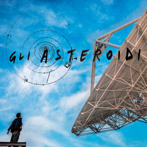 Lorenzo Esposito Fornasari的專輯Gli asteroidi (Official Motion Picture Soundtrack)