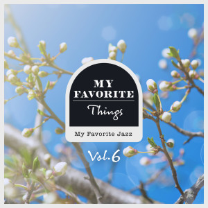 Relaxing Piano Crew的專輯My Favorite Things, My Favorite Jazz Vol.6