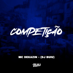 Listen to Competição (Explicit) song with lyrics from Mc Dekazin