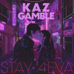 อัลบัม STAY 4EVA ศิลปิน Kaz Gamble