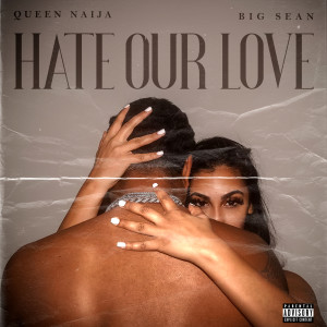 Queen Naija的專輯Hate Our Love (Explicit)