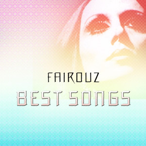 Best Songs dari Fairouz