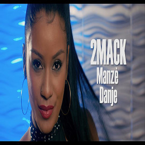 Listen to Manzè Danje song with lyrics from 2mack