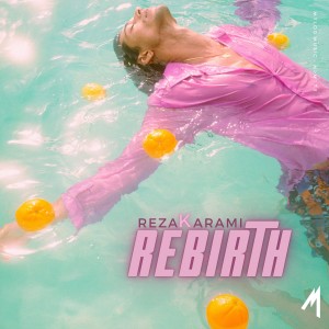 收聽RezaKarami的Rebirth歌詞歌曲