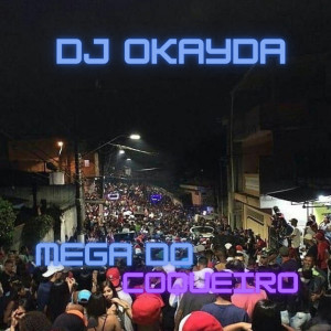Dj Okayda的專輯Mega do Coqueiro (Explicit)