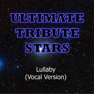 Tribute Stars的專輯Nickelback - Lullaby (Vocal Version)