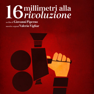 Album 16 millimetri alla rivoluzione (Original Motion Picture Soundtrack) from Valerio Vigliar