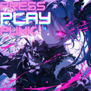 ดาวน์โหลดและฟังเพลง PRESS PLAY FUNK (sped up) พร้อมเนื้อเพลงจาก Stryfe