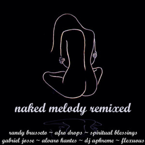 收聽Randy Brusseto的Naked Melody (Afro Drops mix)歌詞歌曲