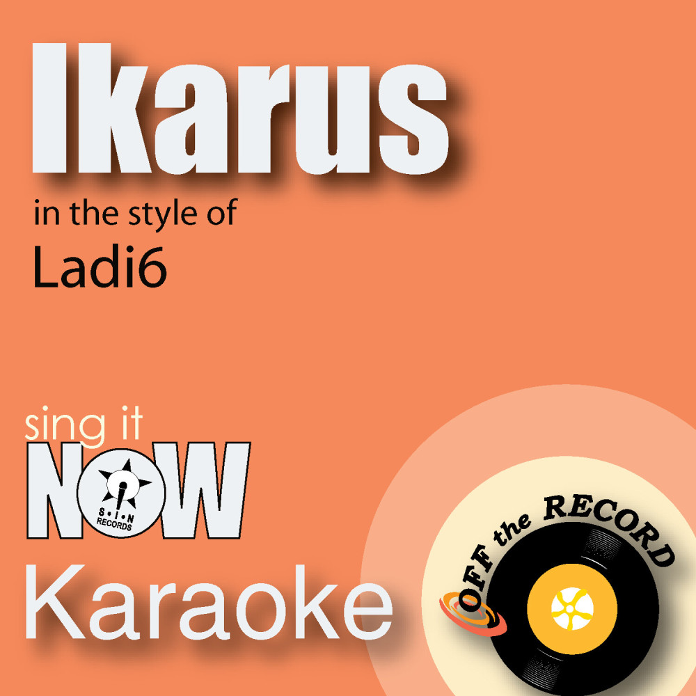 Ikarus (In the Style of Ladi6) [Karaoke Version] (Karaoke Version)