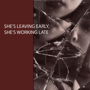 Big Sexy的專輯She's Leaving Early, She's Working Late